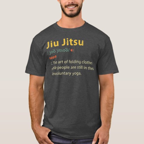 Jiu Jitsu Definition  Funny BJJ JiuJitsu  Gift T_Shirt