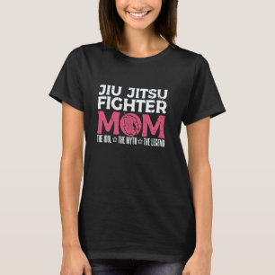 Jiu Jitsu Fighter Mom The Idol Judo Karate Jiu Jit T-Shirt