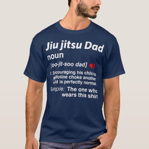 Jiu Jitsu Funny BJJ Cool Gifts define Dad T_Shirt