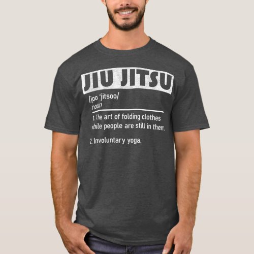 Jiu Jitsu Funny Definition Of Martial Arts T_Shirt
