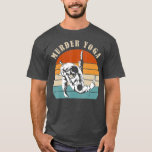 Jiu Jitsu Gift Murder Yoga Vintage Retro BJJ Art T-Shirt Jiu Jitsu Gift Murder Yoga Vintage Retro BJJ Art T-Shirt