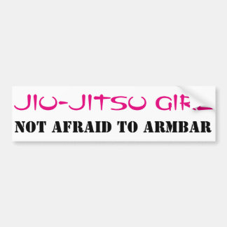Jiu-Jitsu Girl Not Afraid to ArmBar Bumper Sticker