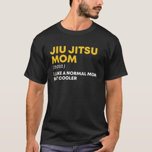 Jiu Jitsu Mom Cooler Cool Combat BJJ MMA Brazilian T_Shirt