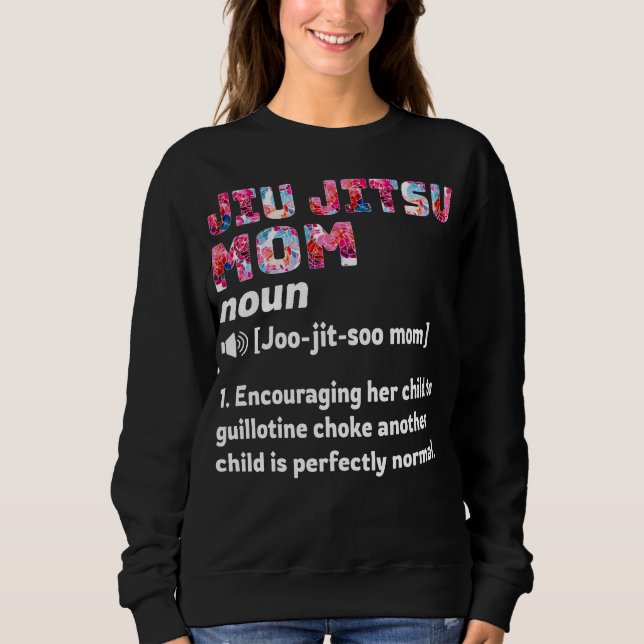 Jiu Jitsu Mom Definition Floral Sweatshirt (Front)