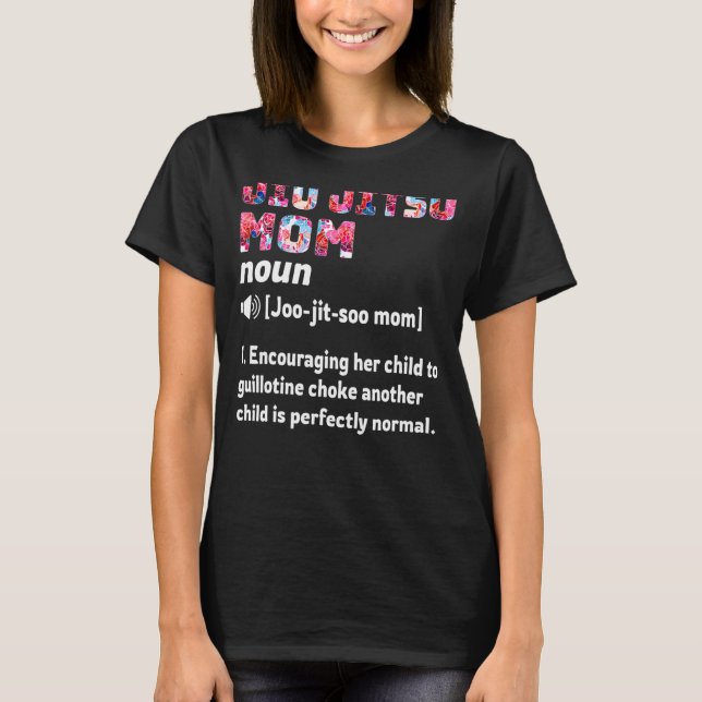 Jiu Jitsu Mom Definition T-Shirt (Front)