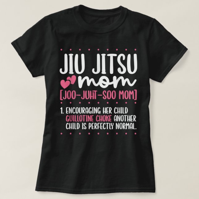 Jiu Jitsu Mom Jiujitsu BJJ Brazilian Jiu Jitsu T-Shirt (Design Front)