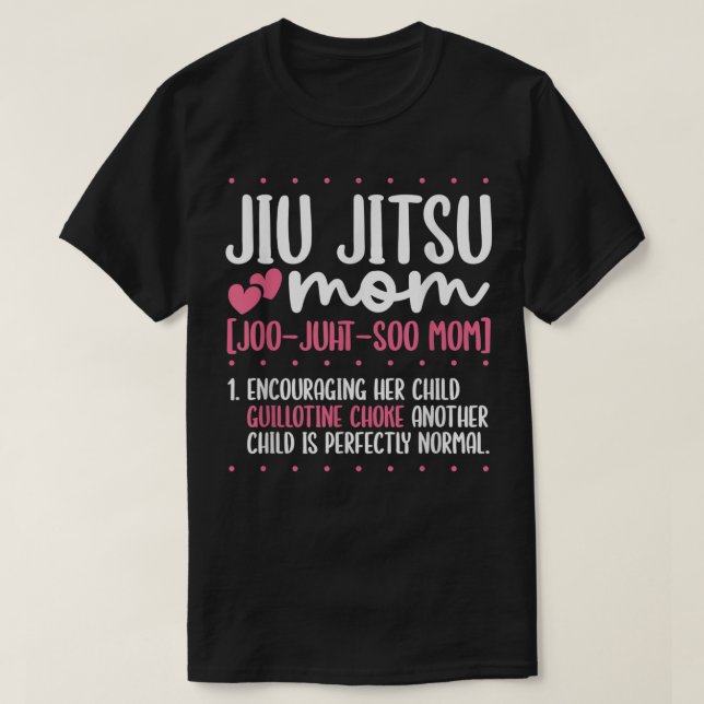 Jiu Jitsu Mom Jiujitsu BJJ Brazilian Jiu Jitsu T-Shirt (Design Front)