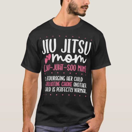 Jiu Jitsu Mom Jiujitsu BJJ Brazilian Jiu Jitsu T_Shirt