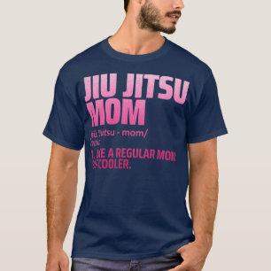 jiu jitsu mom T-Shirt