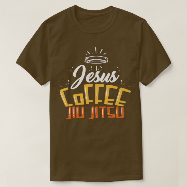 Jiu Jitsu Outfit For A Jesus And Coffee Lover T-Shirt (Design Front)
