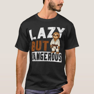 Jiu Jitsu Sloth Lazy But T-Shirt