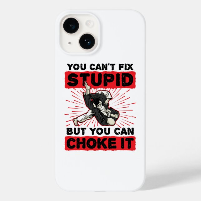 Jiu Jitsu You Can't Fix Stupid But Can Choke It Case-Mate iPhone Case (Back)