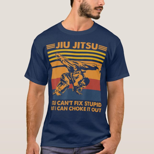 Jiu Jitsu You Cant Fix Stupid But I Can Choke It T-Shirt (Front)
