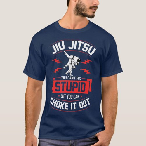 Jiu Jitsu You Cant Fix Stupid But You Can Choke T_Shirt