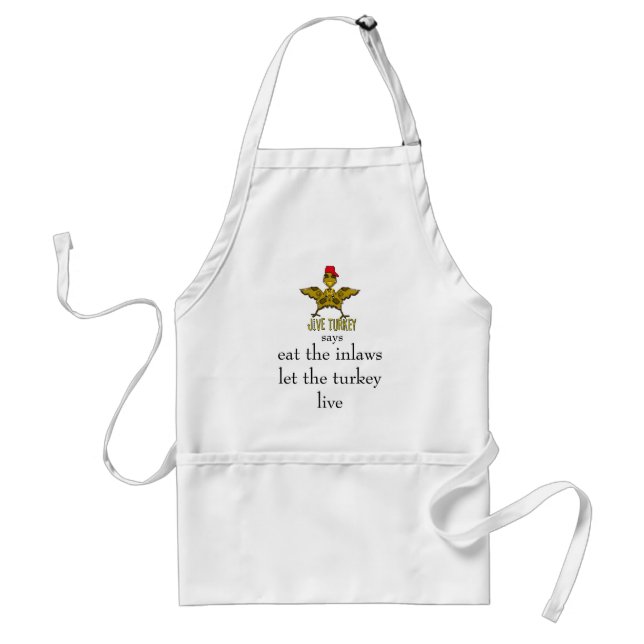 jive turkey says eat the inlaws adult apron (Front)