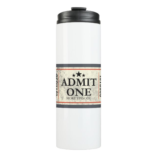 JJ81 Admit One.tif Thermal Tumbler (Front)