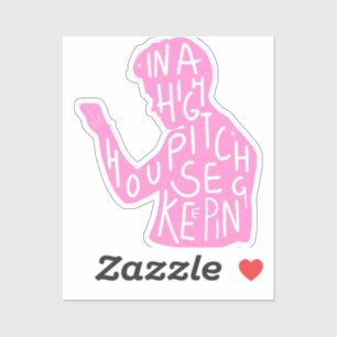 JJ's silhouette housekeeping quote in pastel pink Sticker