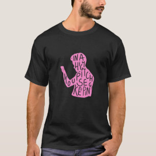 JJ's silhouette housekeeping quote in pastel pink T-Shirt