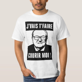 JMLP - Jean Marie Le Pen - "I'll make you run T-Shirt