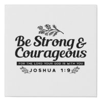Jo 1:9 Bible Verse Design –Be Strong & Courageous