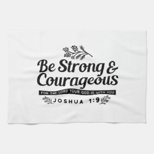 Jo 1:9 Bible Verse Design –Be Strong & Courageous Kitchen Towel