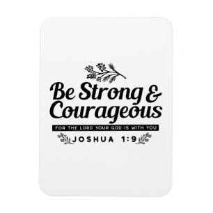 Jo 1:9 Bible Verse Design –Be Strong & Courageous Magnet
