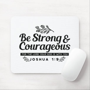 Jo 1:9 Bible Verse Design –Be Strong & Courageous Mouse Pad