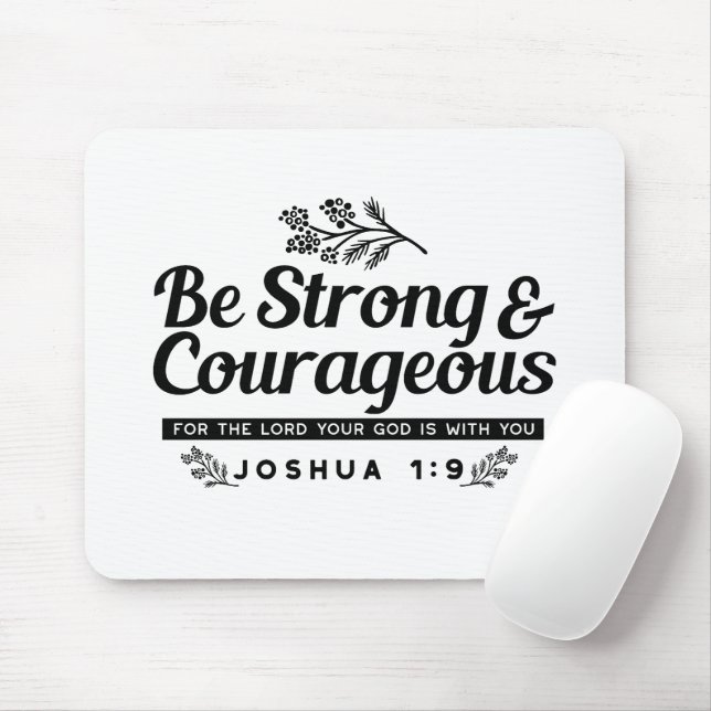 Jo 1:9 Bible Verse Design –Be Strong & Courageous Mouse Pad (With Mouse)