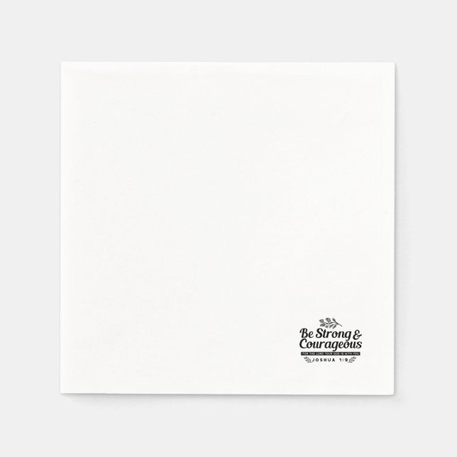 Jo 1:9 Bible Verse Design –Be Strong & Courageous Napkins (Front)