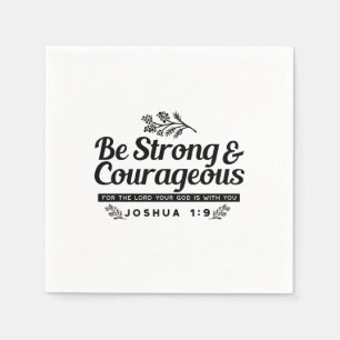 Jo 1:9 Bible Verse Design –Be Strong & Courageous Napkins