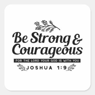Jo 1:9 Bible Verse Design –Be Strong & Courageous Square Sticker