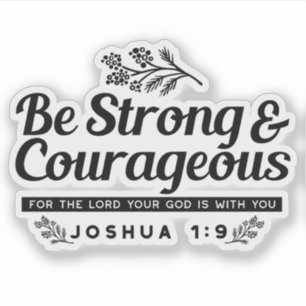 Jo 1:9 Bible Verse Design –Be Strong & Courageous Sticker