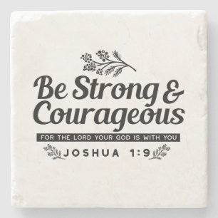 Jo 1:9 Bible Verse Design –Be Strong & Courageous Stone Coaster