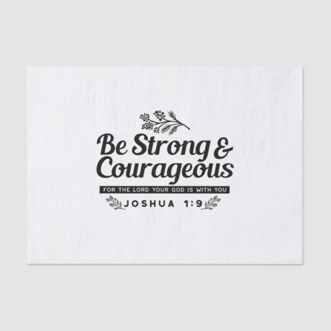 Jo 1:9 Bible Verse Design –Be Strong & Courageous Tissue Paper (Front)