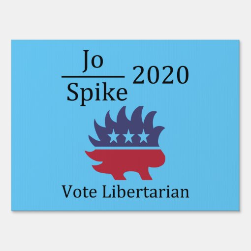 Jo Jorgensen Spike Cohen 2020 Libertarian Party Sign | Zazzle