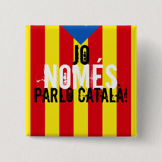 Jo NOMÉS parlo català! Pinback Button