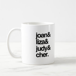 Joan Liza Judy and Cher Coffee Mug