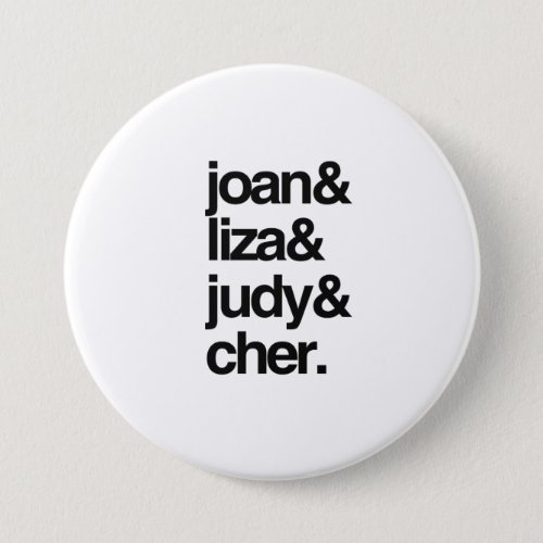 Joan Liza Judy and Cher Pinback Button