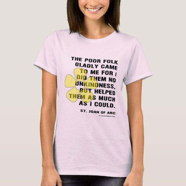 Joan of Arc Helped Poor Folk T-Shirt (Front)