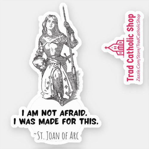 Joan of Arc I am Not Afraid Catholic Saint Quote  Sticker