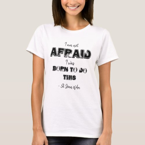 Joan of Arc quote T_shirt