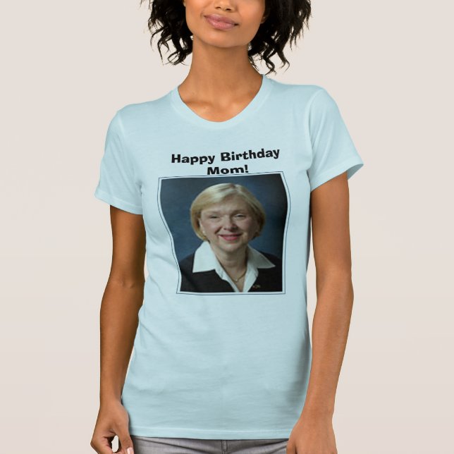 joanne, Happy Birthday Mom! T-Shirt (Front)