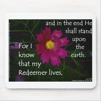 Job 19:25 I know that my Redeemer Lives! Mouse Pad