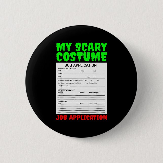 Job Application Funny Y Halloween Costume Trick Or Button (Front)