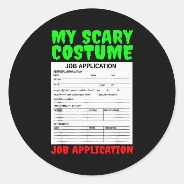Job Application Funny Y Halloween Costume Trick Or Classic Round Sticker (Front)