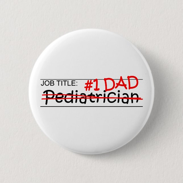 Job Dad Pediatrician Pinback Button (Front)