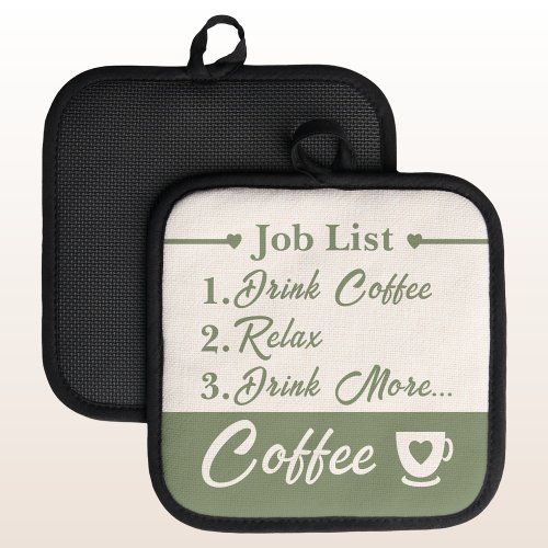 Job list drink more coffee green pot holder