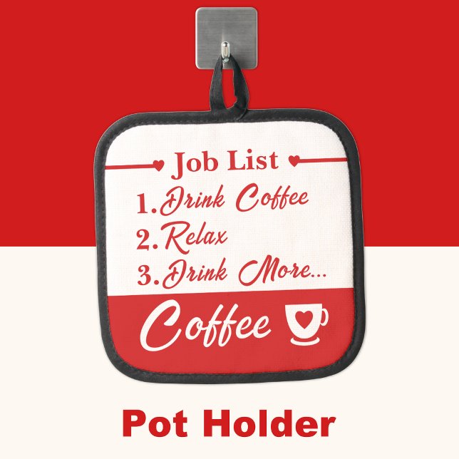 Job list drink more coffee red pot holder (Creator Uploaded)