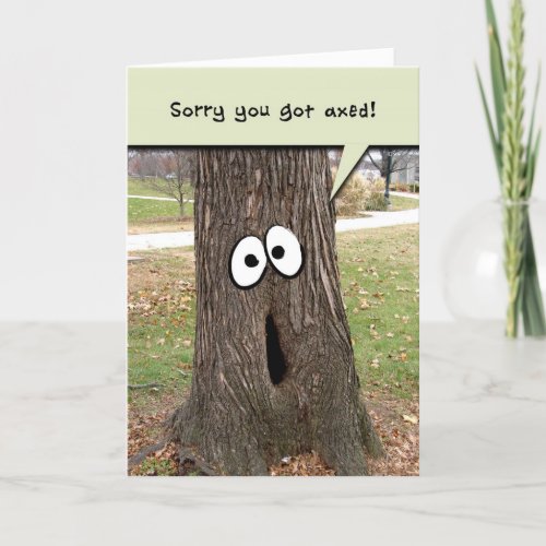 Job Loss Encouragement Funny Tree Greeting Card