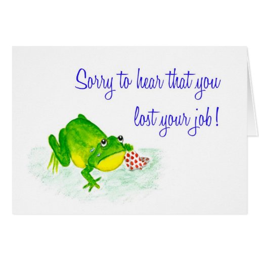 Job Loss Sympathy Card - Sad Green Frog | Zazzle